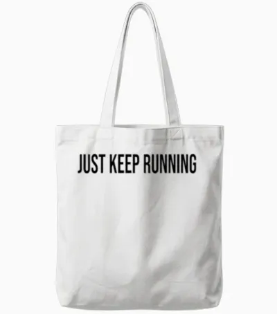Just Keep Running (short Quotes) Tote Bags - White