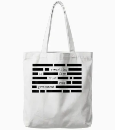 Everything Is Fine Trust Your Government Satirical Political Tote Bags - White