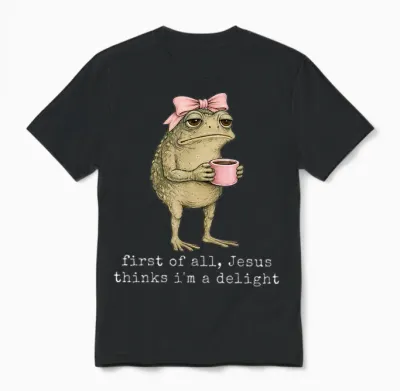 First of All Jesus Thinks I'm a Delight Frog Meme Unisex T-Shirt - Black