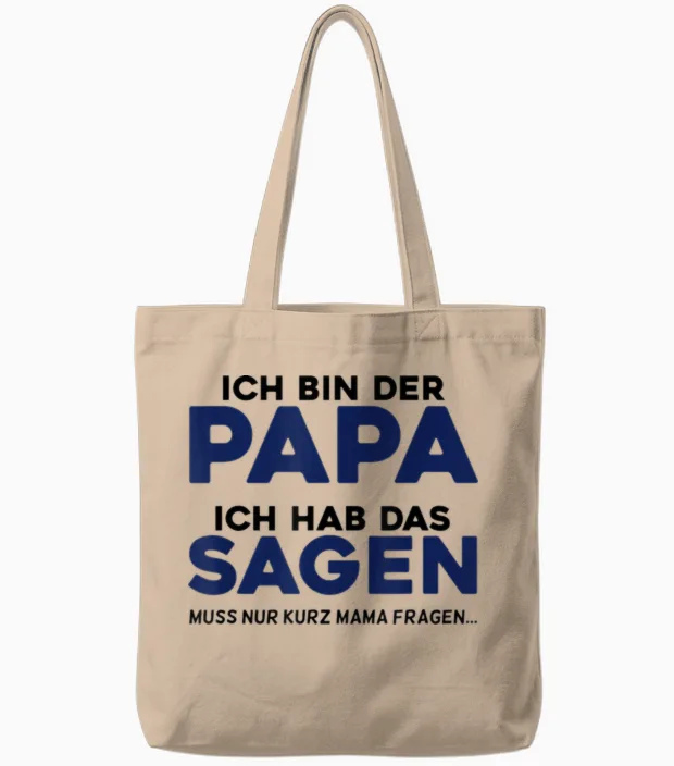 Ich Bin Der Papa - Vater Spruch Lustig Witzig Ironisch Humor Tote Bags in Natural