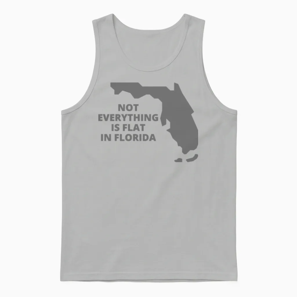 Not Everything Is Flat in Florida - Florida State Unisex Tank Top in Ash