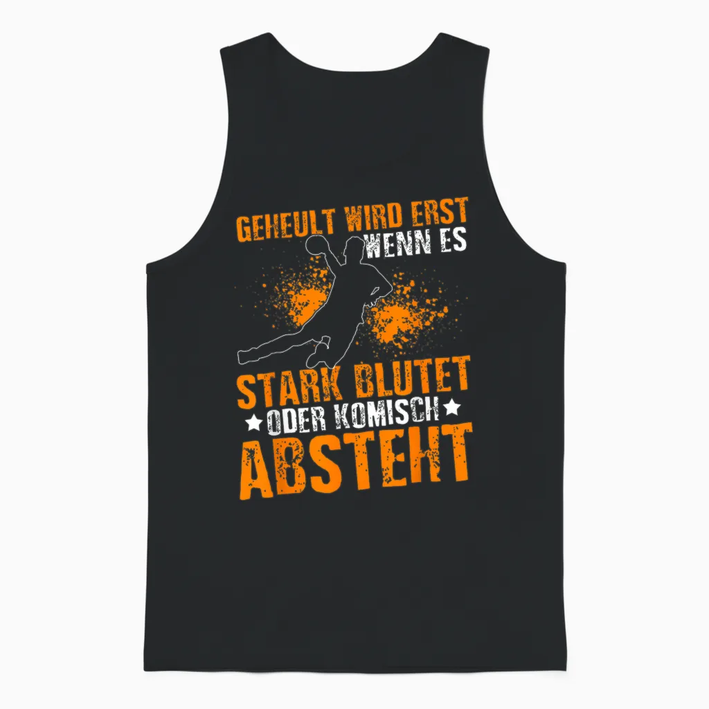 Geheult Wird Erst Wenn Es Stark Blutet Oder Komisch Absteht Unisex Tank Top in Black