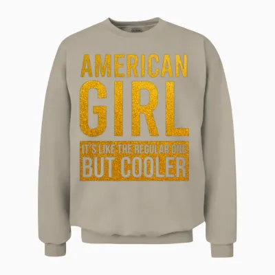 American Girl Funny Unisex Sweatshirt - Sand
