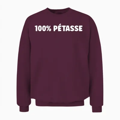 Super Surnom Pétasse Mignonne Humour 100% Pétasse Unisex Sweatshirt - Maroon