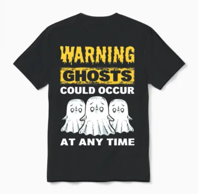 Warning Ghosts Could Occur at Any Time Ghost Unisex T-Shirt - Black