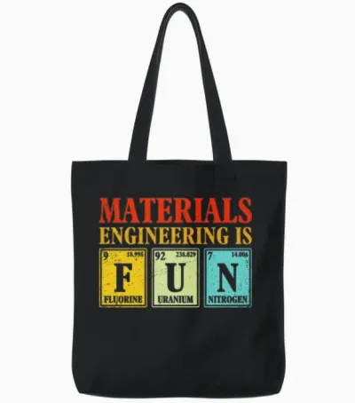 Materials Engineering Is Fun – Science Humor Tote Bags - Black