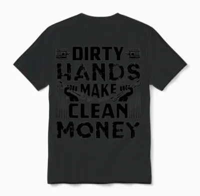 Dirty Hands Make Clean Money Funny Mechanic Unisex T-Shirt - Black
