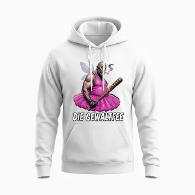 Holla Die Gewaltfee Meme Party Sarkasmus Lustige Sprüche Unisex Hoodie - White