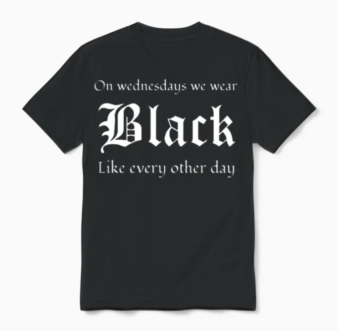 Gothic Lover on Wednesdays We Wear Black Like Unisex T-Shirt in Black