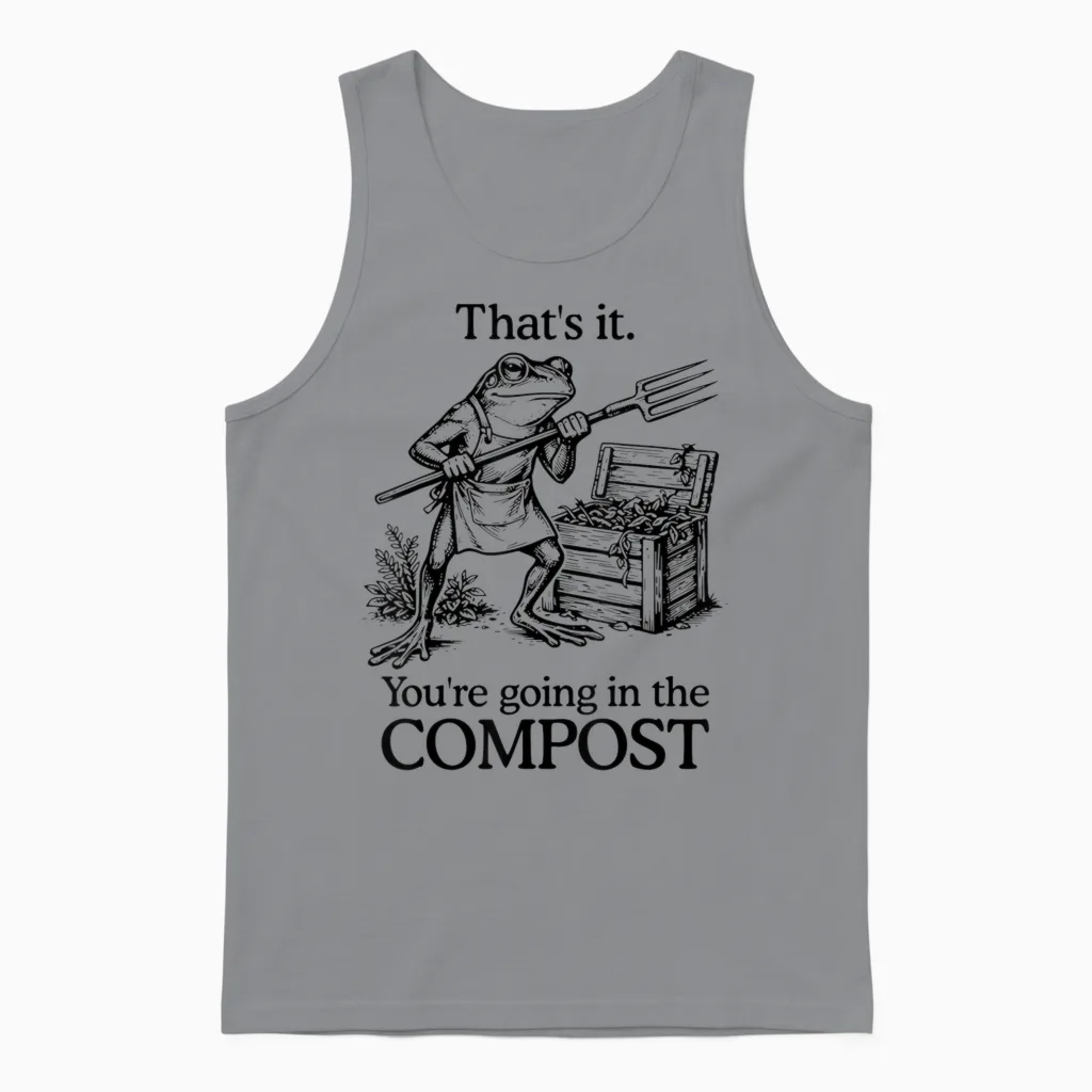 That's It You're Going in the Compost Frog Gardening Funny Unisex Tank Top in Sport Grey