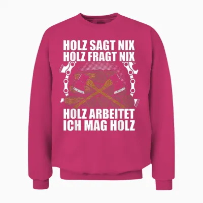 Ich Mag Holz Forstwirt Holzfäller Waldarbeiter Holz Machen Unisex Sweatshirt - Heliconia