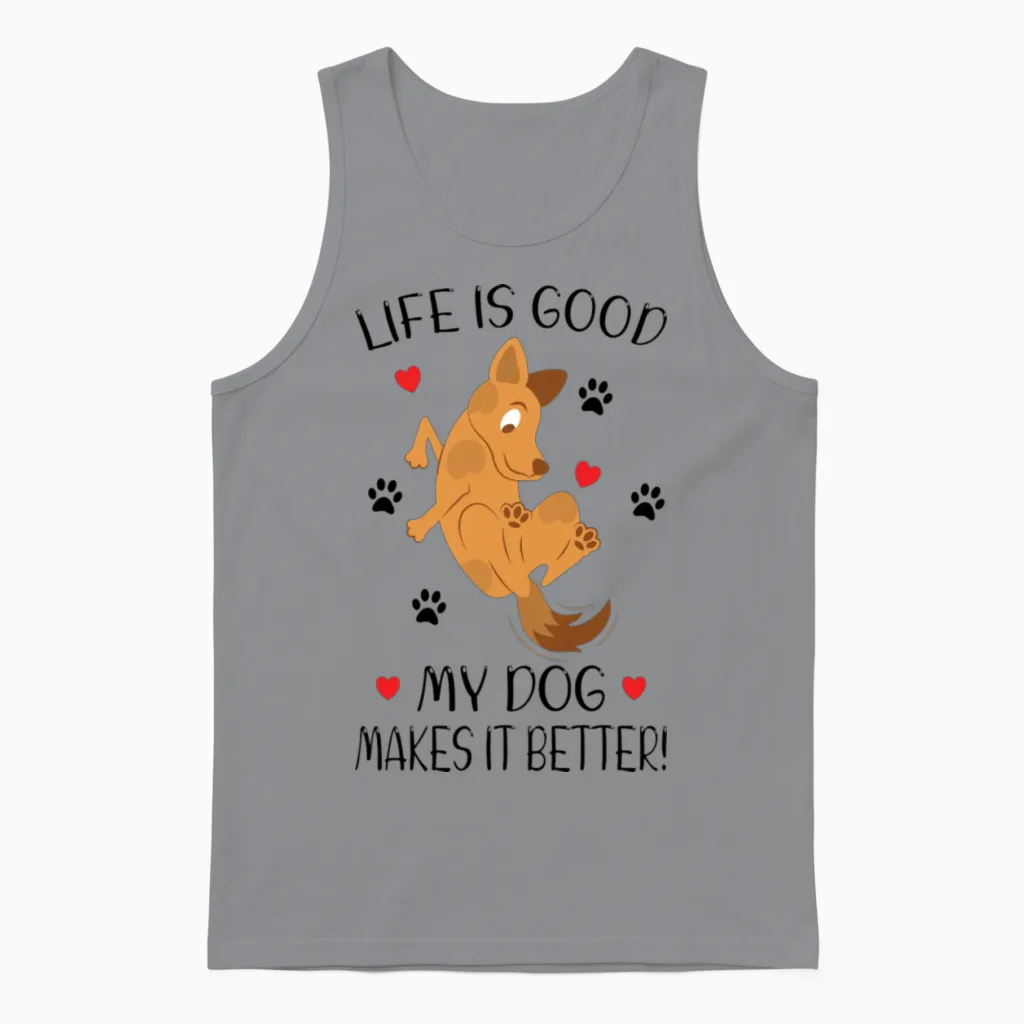 My Dog Makes It Better Dog Lover Dog Owner Dog Mom Unisex Tank Top in Sport Grey