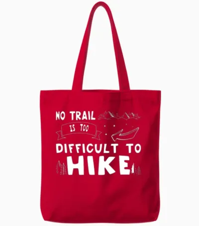 Hiking No Trail Is Too Difficult to Hike Hiker Tote Bags - Red