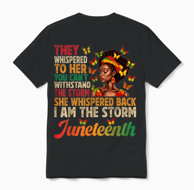 Juneteenth Shirts Women I Am the Storm Black Freedom 1865 Unisex T-Shirt in Black