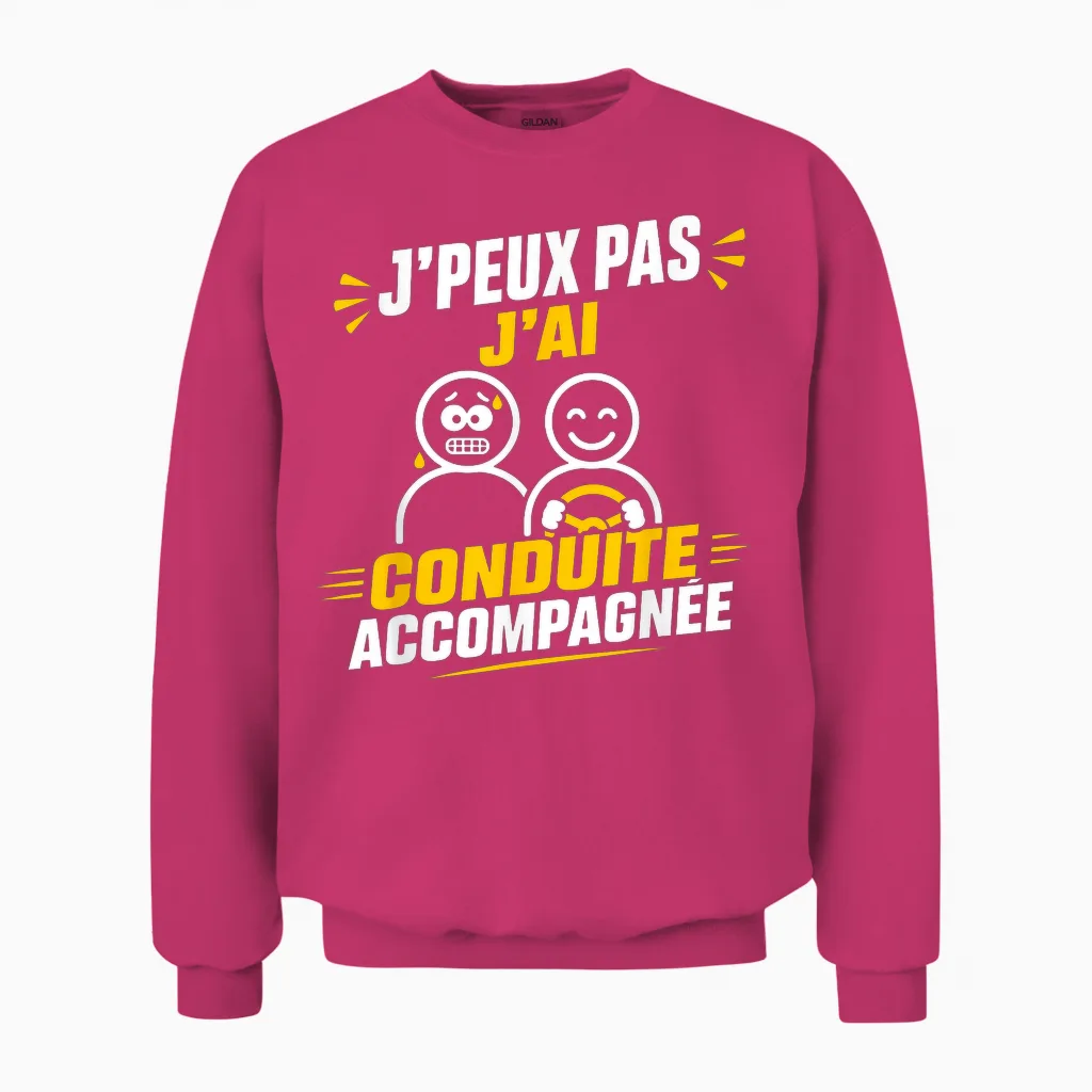 Humour Jeune Permis J’peux Pas J’ai Conduite Accompagnée Unisex Sweatshirt in Heliconia