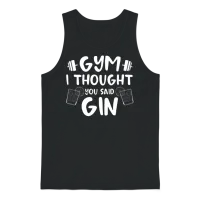 Gym I Thought You Said Gin Alcoholic Drink Design Unisex Tank Top - Black – 1
