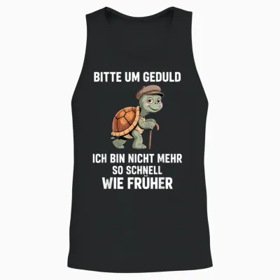 Bitte Geduld Nicht Mehr So Schnell Früher Schildkröte Unisex Tank Top - Black