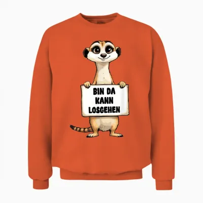 "erdmännchen Bin Da Kann Losgehen" Funny Slogan Unisex Sweatshirt - Orange