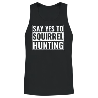 Squirrel Hunter Funny Say Yes to Squirrel Hunting Unisex Tank Top - Black – 2