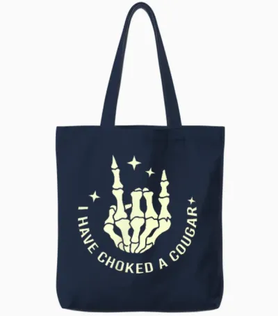 Never Killed a Mountain Lion but I've Choked Cougar Tote Bags - Navy