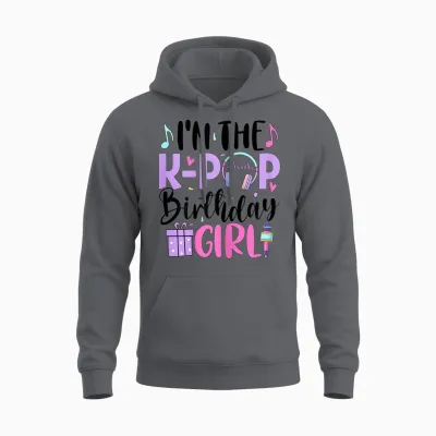 I'm the K Pop Birthday Girl K-Pop Birthday Unisex Hoodie - Charcoal
