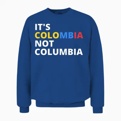 It's Colombia Not Columbia Unisex Sweatshirt - Royal