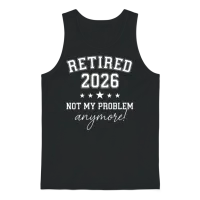 Retired 2026 Not My Problem Anymore, Est 2026 Unisex Tank Top - Black – 1