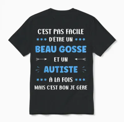 Je Suis Autiste Humour Beau Gosse Super Autiste Unisex T-Shirt - Black