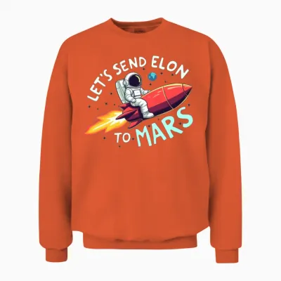 Let's Send Elon to Mars Unisex Sweatshirt - Orange