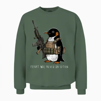 Flight Was Never an Option Tactical Penguin Funny Bird Meme Unisex Sweatshirt - Military Green