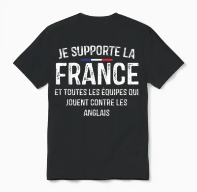 Je Supporte La France Et Toutes Les équipes Contre Anglais Unisex T-Shirt - Black