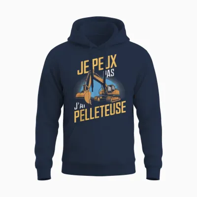 Je Peux Pas J'ai Pelleteuse Man Humour Construction Equipment Unisex Hoodie - Navy