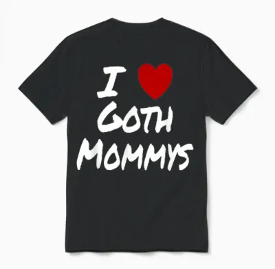 Ich Herz (liebe) Goth Mommys Anziehung Heiß Sexy Niedlich Unisex T-Shirt - Black