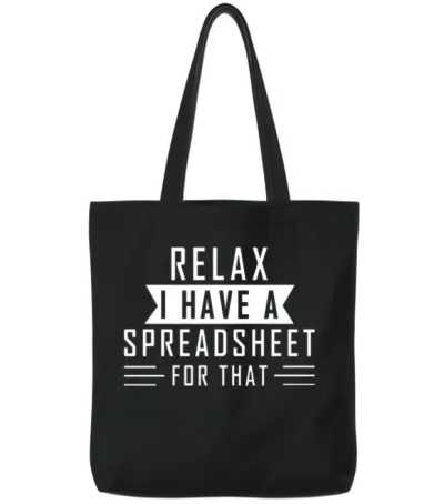 Relax I Have a Spreadsheet for That Tote Bags - Black