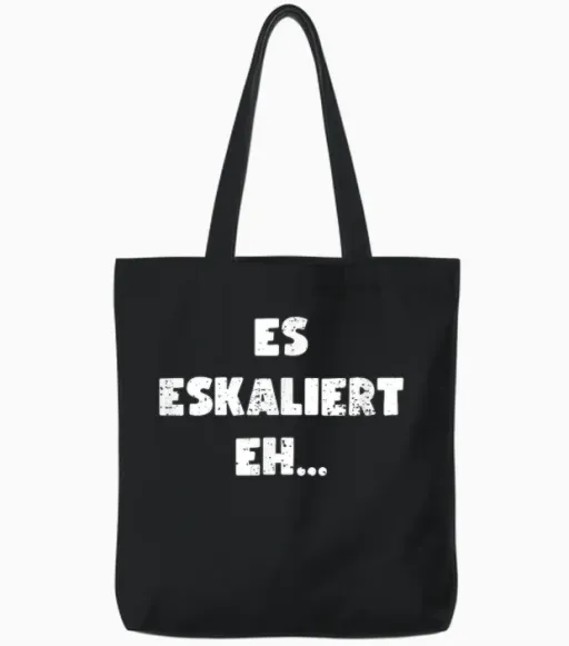 Lustig Spruch Es Eskaliert Eh Witzig Tote Bags in Black