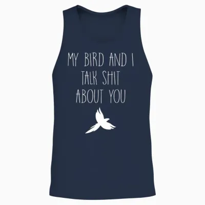 My Bird and I Talk Shit About You Funny Canary Mac Unisex Tank Top - Navy