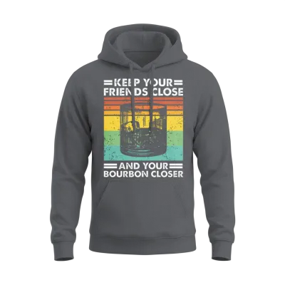 Keep Friends Close Bourbon Closer Funny Whiskey Unisex Hoodie - Charcoal