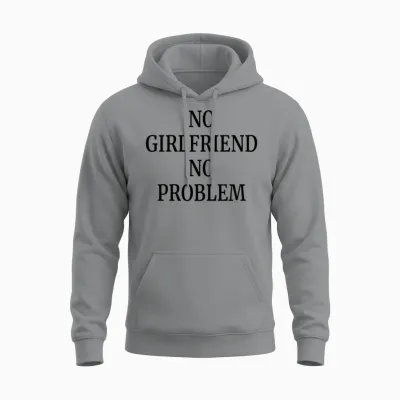 No Girlfriend No Problem Funny Quote Unisex Hoodie - Sport Grey