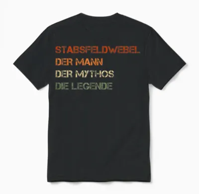 Stabsfeldwebel - Der Mann, Der Mythos, Die Legende Unisex T-Shirt - Black