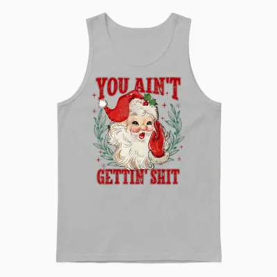 Retro You Ain't Getting Shit Funny Santa Christmas Unisex Tank Top - Ash