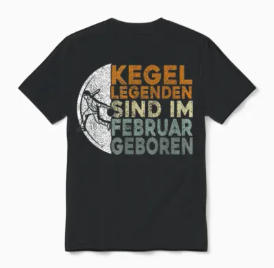 Men's Kegel Legends Are Born in February, Kegeln Birthday T-Shirt, Black Unisex T-Shirt - Black