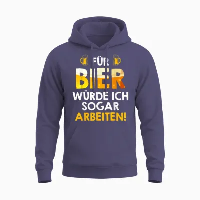 Für Bier Würde Ich Sogar Arbeiten Biertrinker Arbeitskollege Unisex Hoodie - Heather Sport Dark Navy