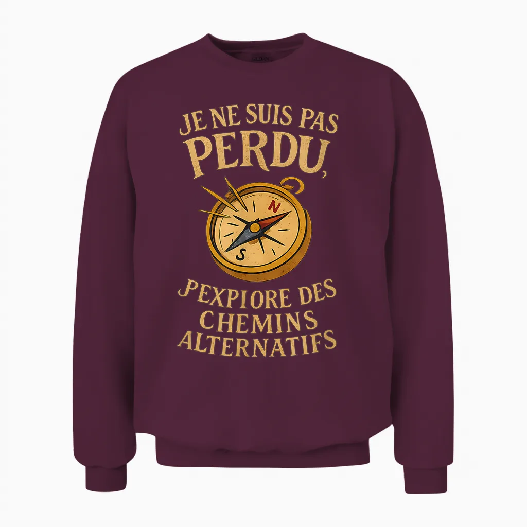 Je Ne Suis Pas Perdu - Humour Aventure Compas Vintage Unisex Sweatshirt in Maroon