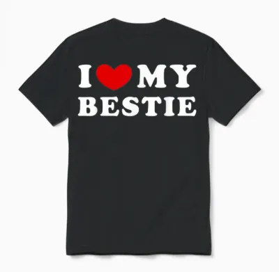 I Love My Bestie, Ich Liebe Meine Beste Freundin Unisex T-Shirt - Black