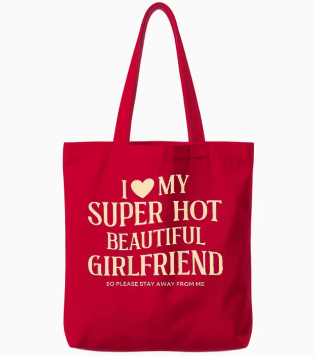 (on Back) I Love My Super Hot Beautiful Girlfriend Stay Away Tote Bags in Red