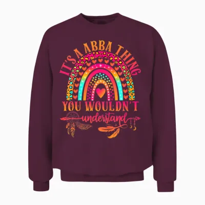 It's a Abba Thing You Wouldn't Understand Funny Abba Name Unisex Sweatshirt - Maroon