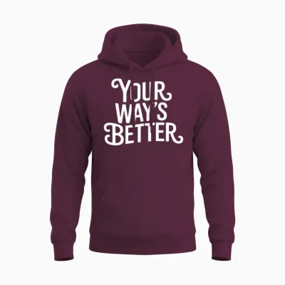 (2 Sided) Your Way’s Better Bible Verse Jesus Way Faith Unisex Hoodie - Maroon