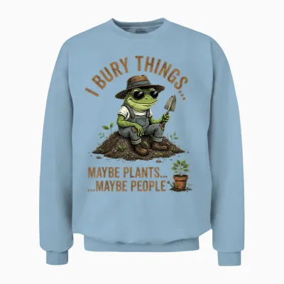 J'enterre Des Choses, Peut-être Des Plantes, Peut-être Des Gens, Une Grenouille Drôle Unisex Sweatshirt - Light Blue
