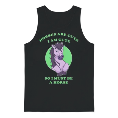 Horses Are Cute I Am Cute So I Must Be a Horse Unisex Tank Top - Black