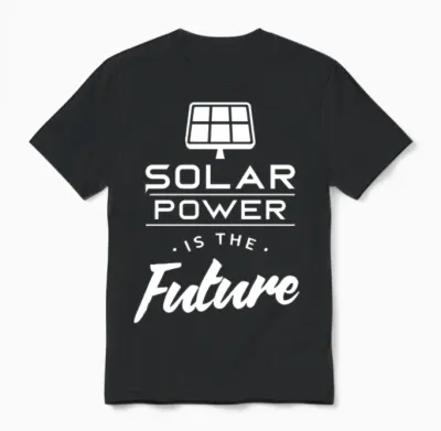 Solar Power Is the Future Sun Renewable Energy Unisex T-Shirt - Black